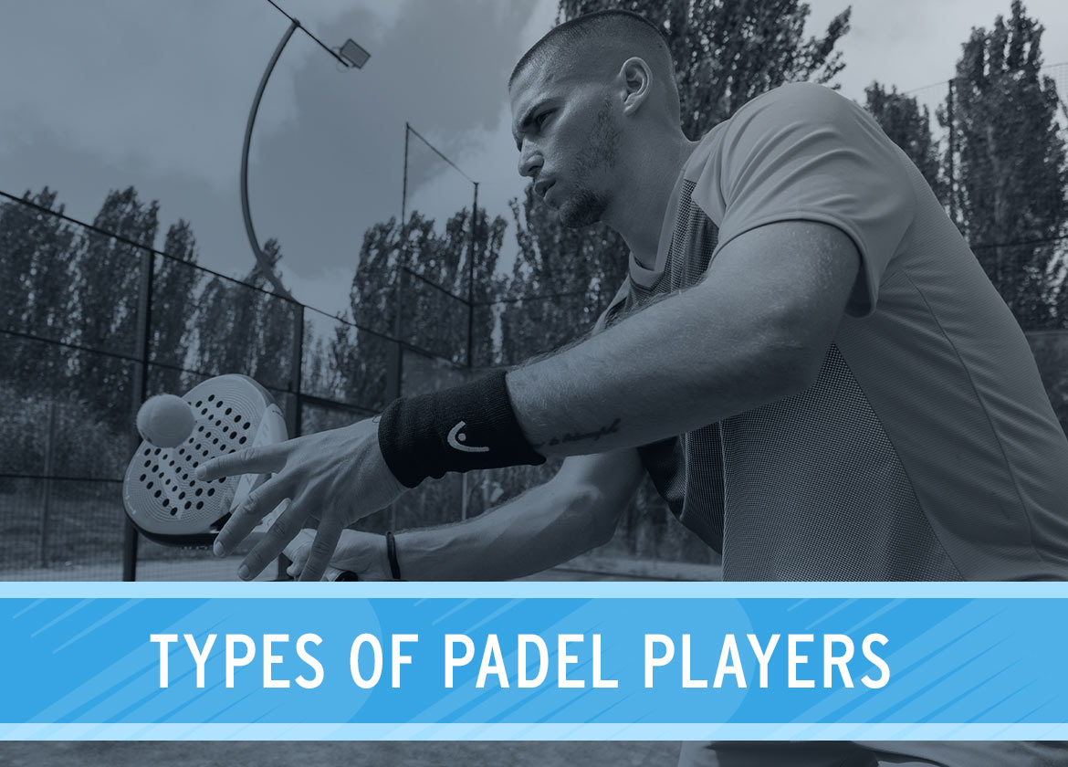 Types of Padel Players