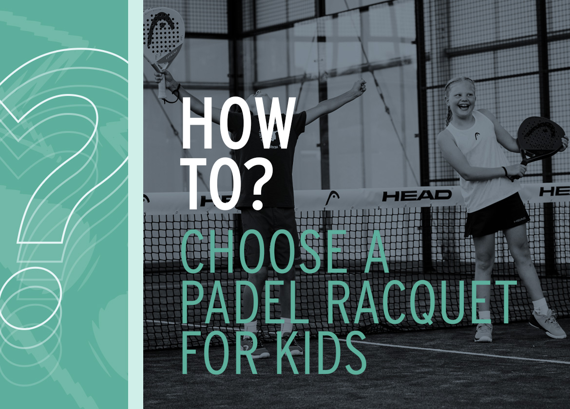 How to choose a padel racquet for kids