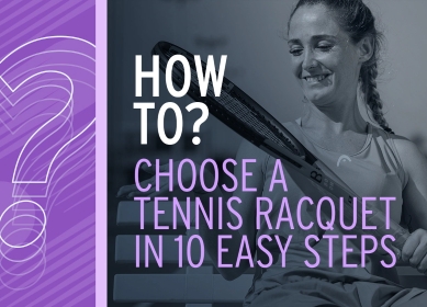 How To Choose A Tennis Racquet In 10 Steps