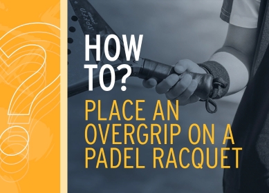 How To Place An Overgrip On A Padel Racquet